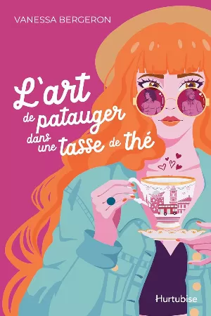 Vanessa Bergeron – L'art de patauger dans une tasse de thé